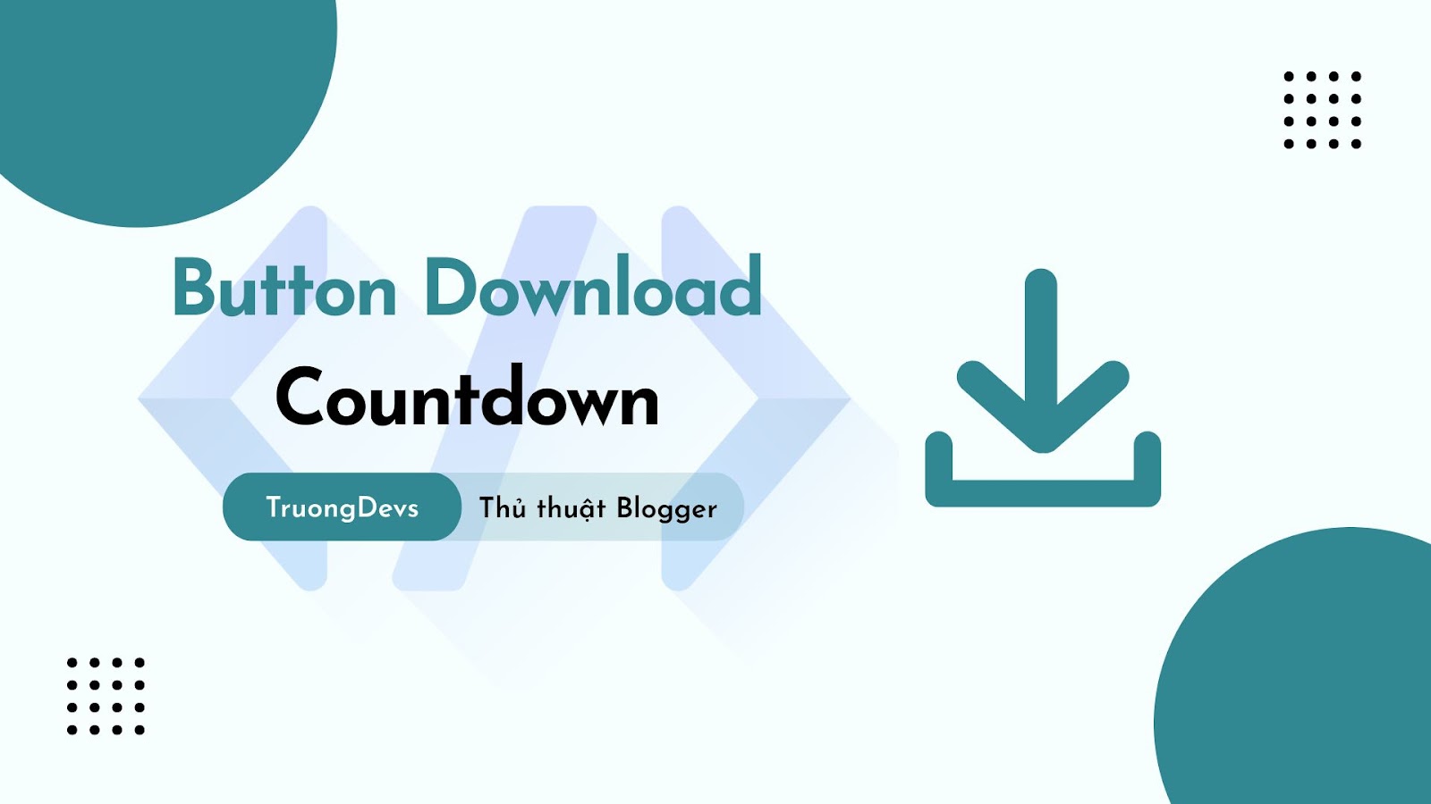 Cách Tạo Button Download (Countdown) Đẹp Mắt Chuẩn Responsive Cho Blogspot