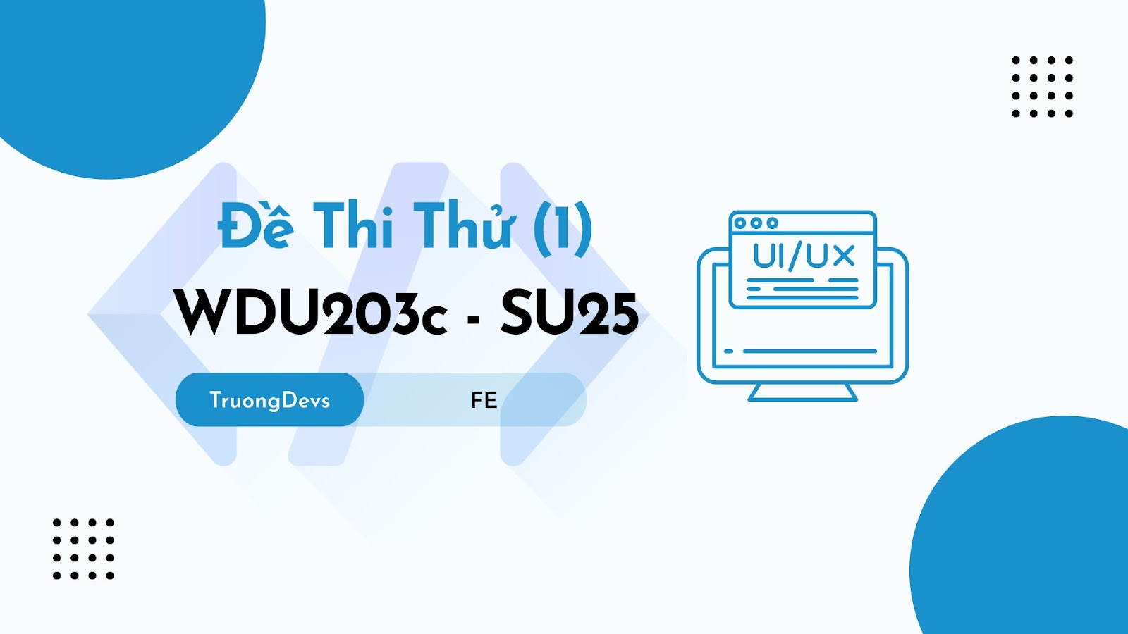 Đề Thi Thử WDU203c SU25 Mới Nhất (Đề Số 1) – Như Thi Thật