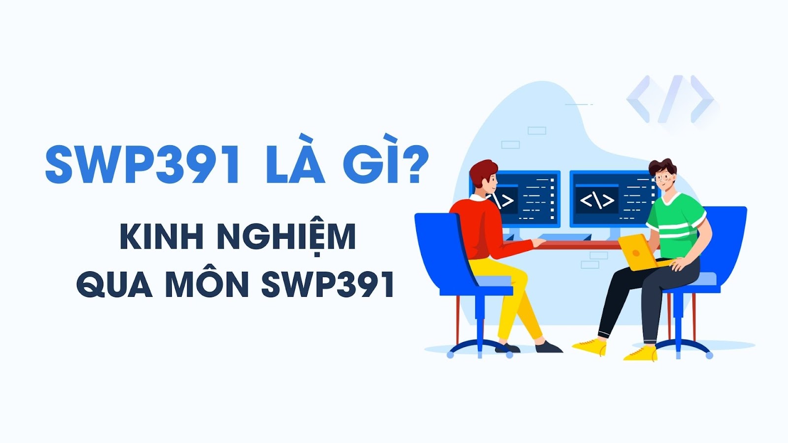Kinh Nghiệm Qua Môn SWP391: Làm Sao Để Dự Án Kỳ 5 Không Toang?