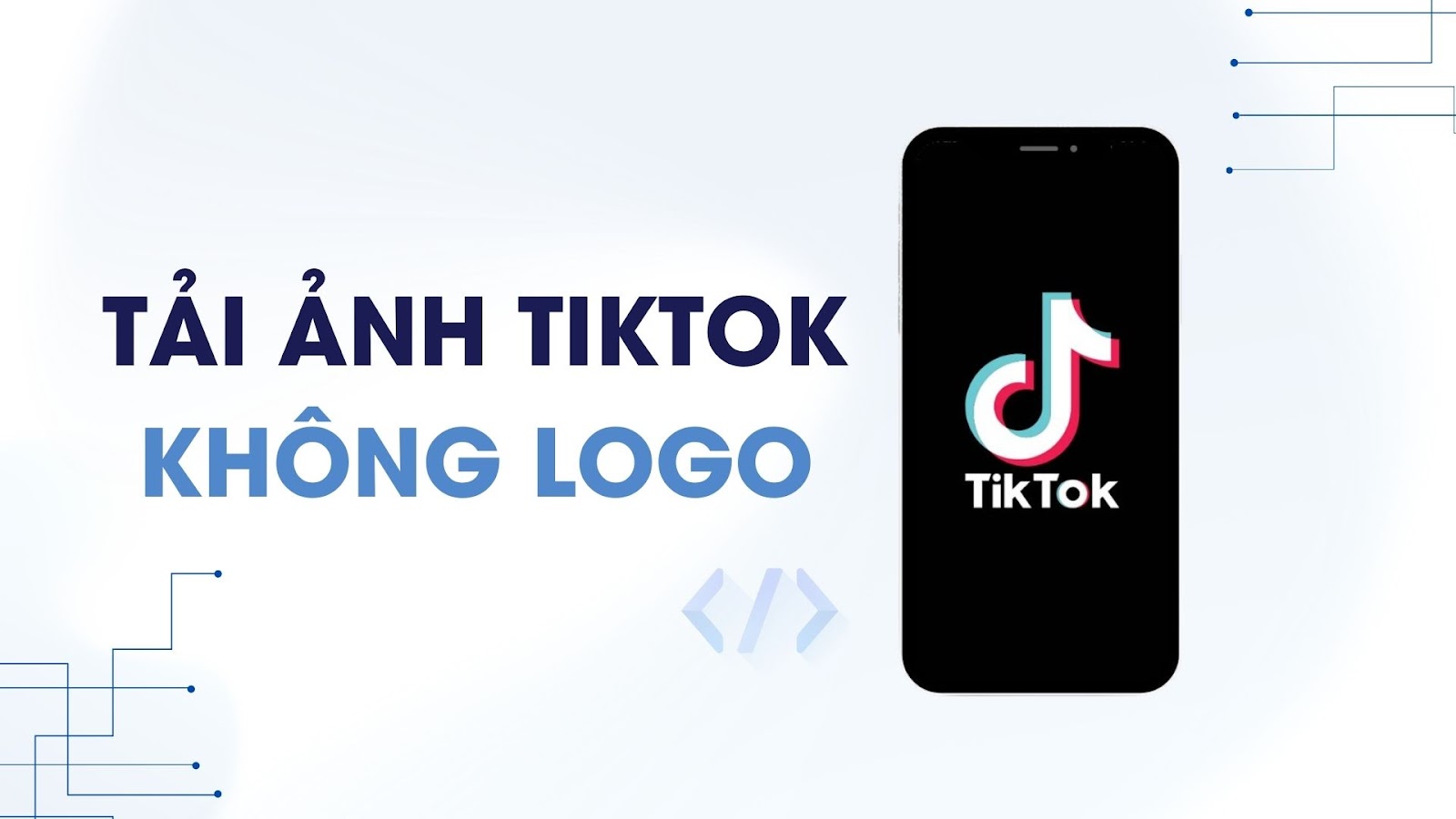 Tải Ảnh TikTok Không Logo Miễn Phí, Đơn Giản Ai Cũng Làm Được