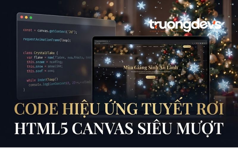 Chia Sẻ Code Hiệu Ứng Tuyết Rơi HTML5 Canvas Siêu Mượt